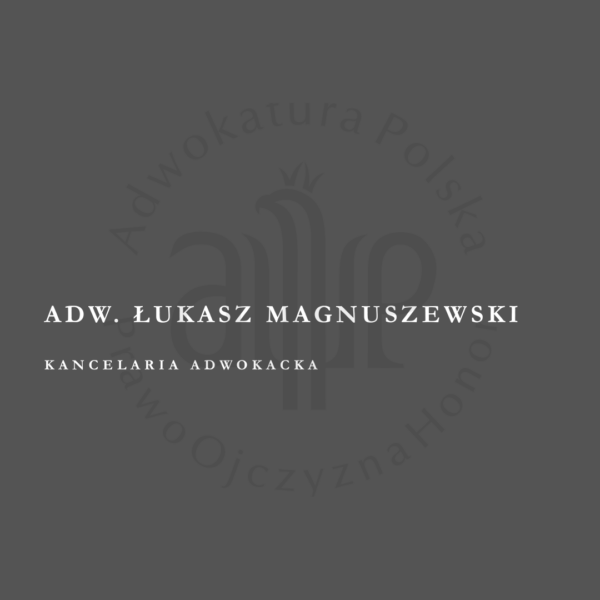 Adwokat Łukasz Magnuszewski Kancelaria Adwokacka
